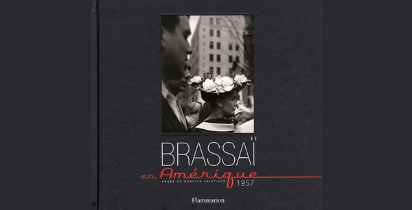 Brassai in America by Brassai