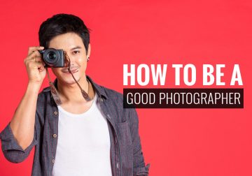 How to Be a Good Photographer – An Overview