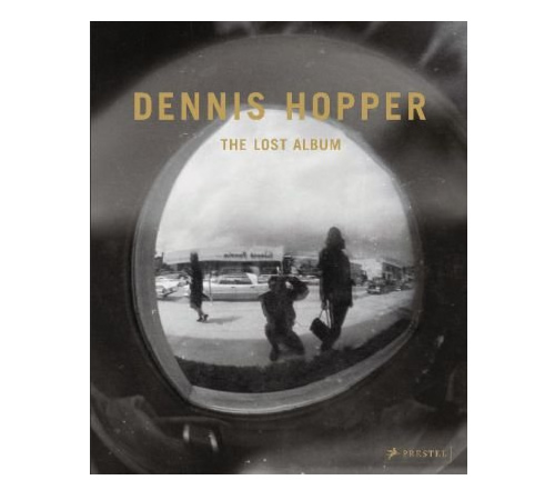 Dennis Hopper: The Lost Album - Vintage Prints From the Sixties