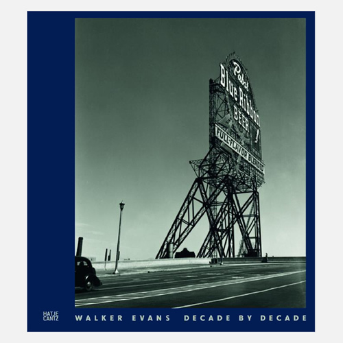 Walker Evans: Decade by Decade