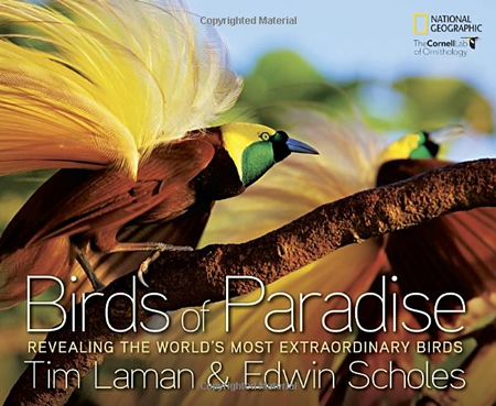 Birds of Paradise: Revealing the World's Most Extraordinary Birds