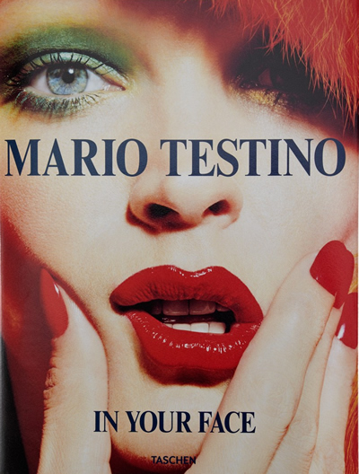 Mario Testino. in Your Face 