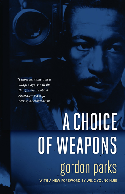 Gordon Parks - A Choice of Weapons