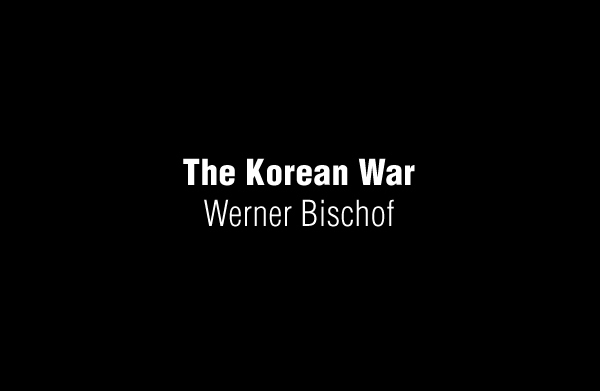 The Korean War by Werner Bischof