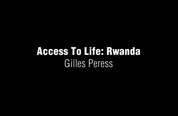 Access To Life: Rwanda by Gilles Peress