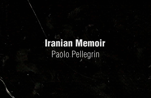 Iranian Memoir by Paolo Pellegrin