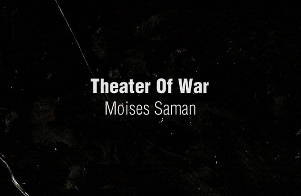 Theater Of War by Moises Saman