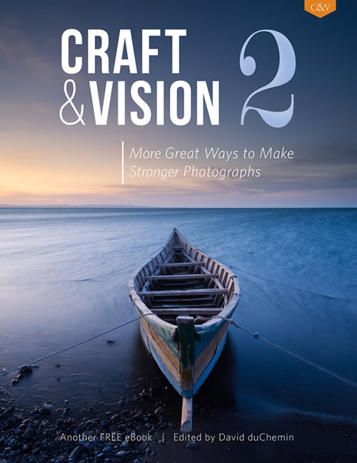 Craft & Vision 2 - More Great Ways to Make Stronger Photographs