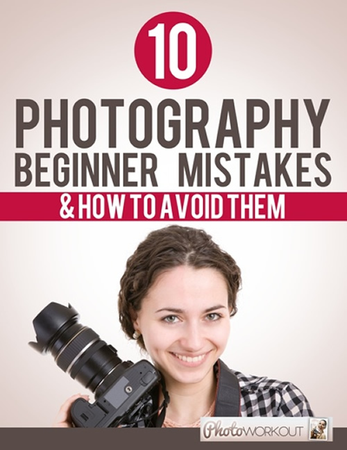 10 Common Beginners Photography Mistakes