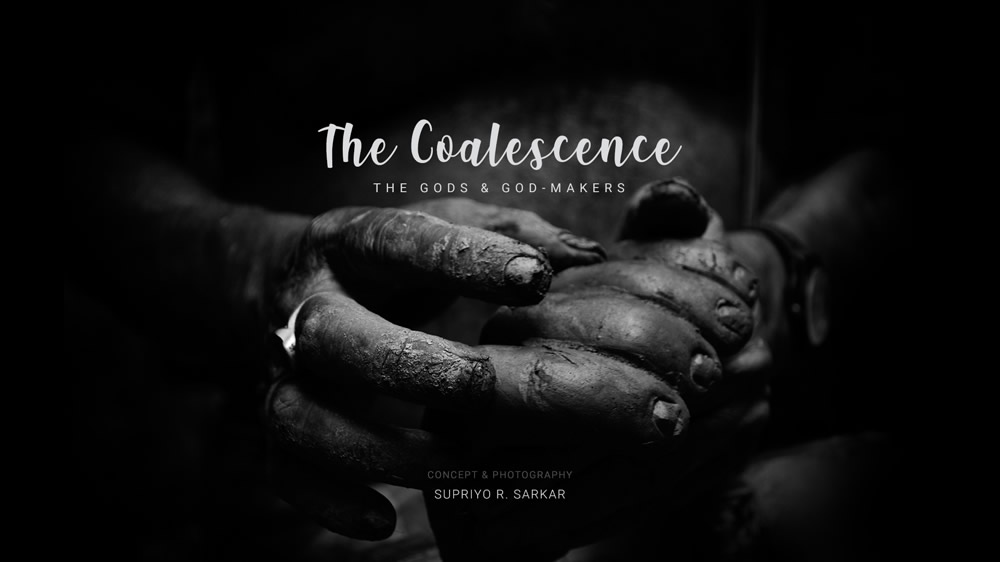The Coalescence: Photo Series By Supriyo Ranjan Sarkar