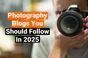 21 Photography Blogs You Should Follow in 2025